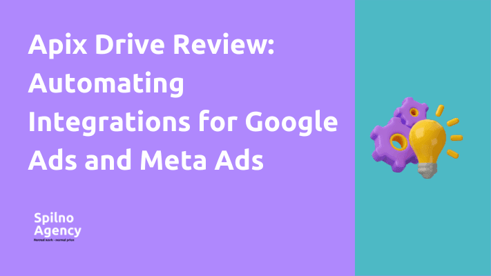 Apix Drive Review: Automating Integrations for Google Ads and Meta Ads