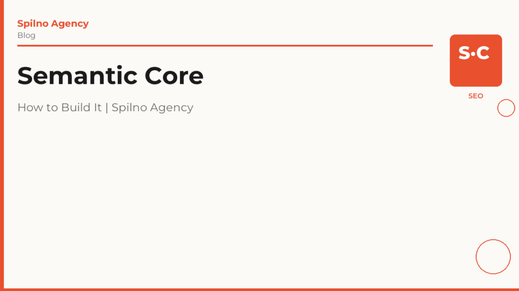 Semantic Core & Keyword Research: The Complete Guide