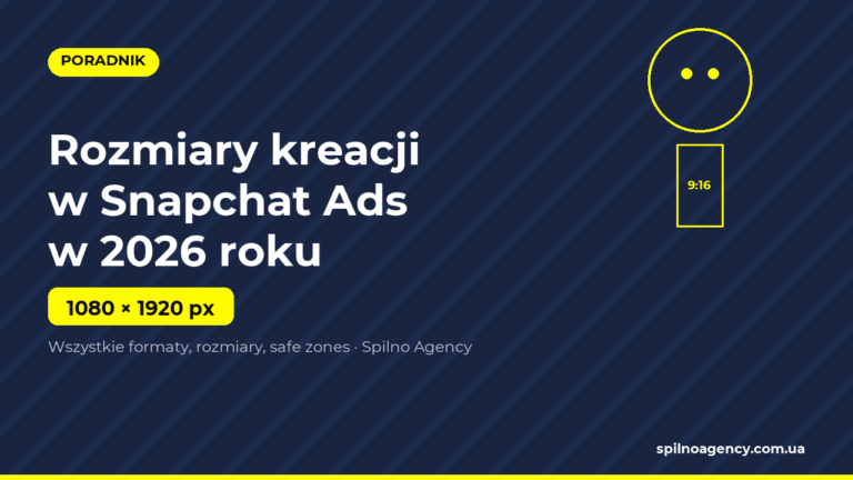 Rozmiary kreacji Snapchat Ads 2026 — okładka Spilno Agency