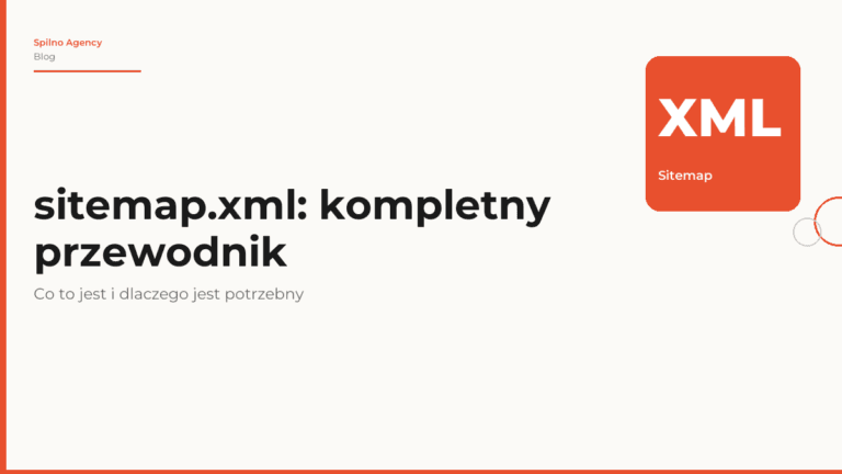 sitemap.xml — co to jest i dlaczego jest potrzebny