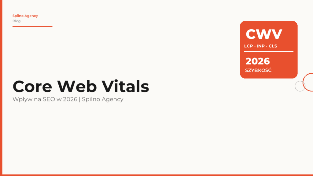 Core Web Vitals: czym są i jak wpływają na SEO w 2026 roku