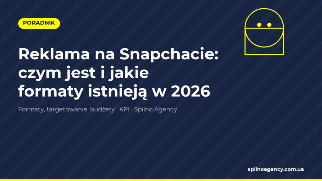 Reklama na Snapchacie w 2026 — okładka poradnika Spilno Agency