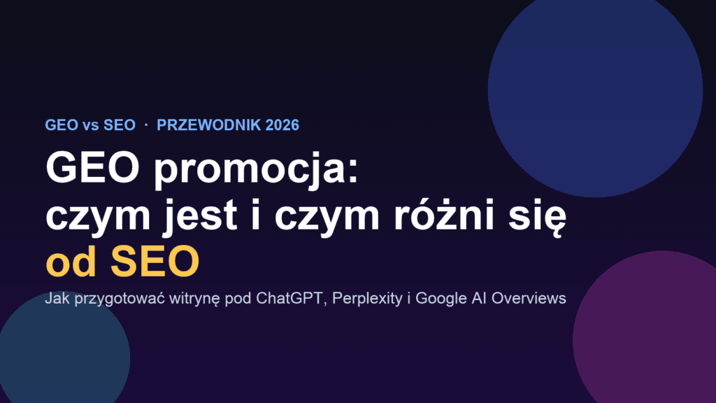 GEO promocja vs SEO — przewodnik Spilno Agency 2026