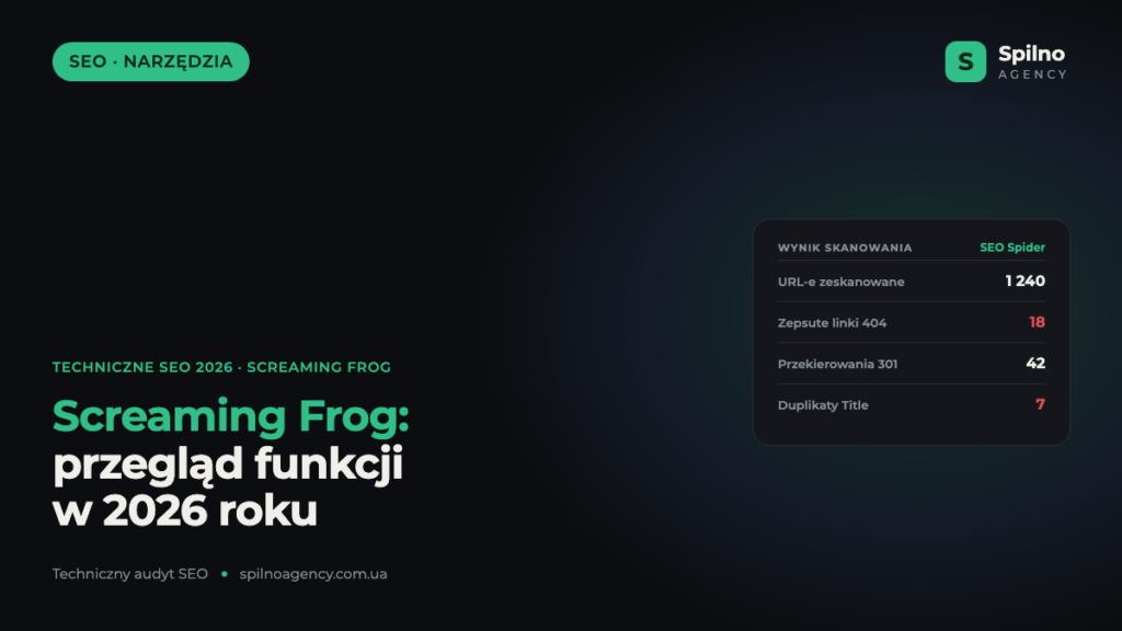 Screaming Frog: przegląd funkcji w 2026 roku