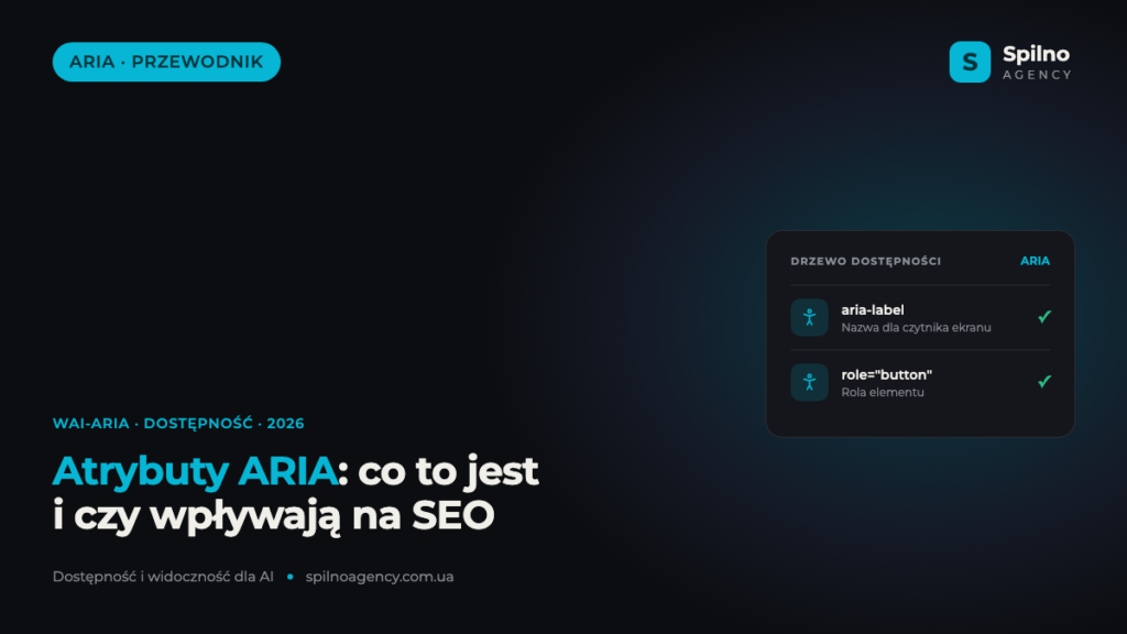 Atrybuty ARIA: co to jest i czy wpływają na SEO?