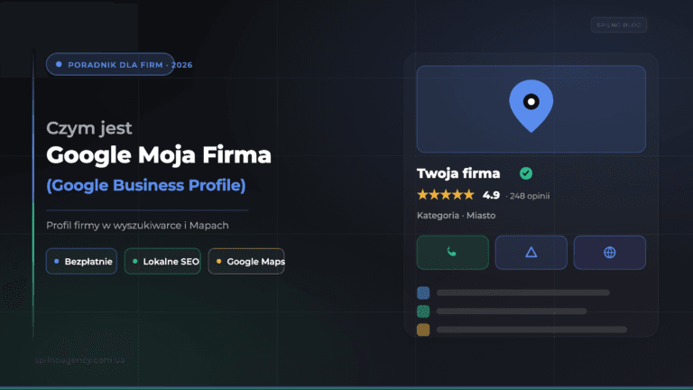 Czym jest Google Moja Firma (Google Business Profile) — okładka Spilno Agency