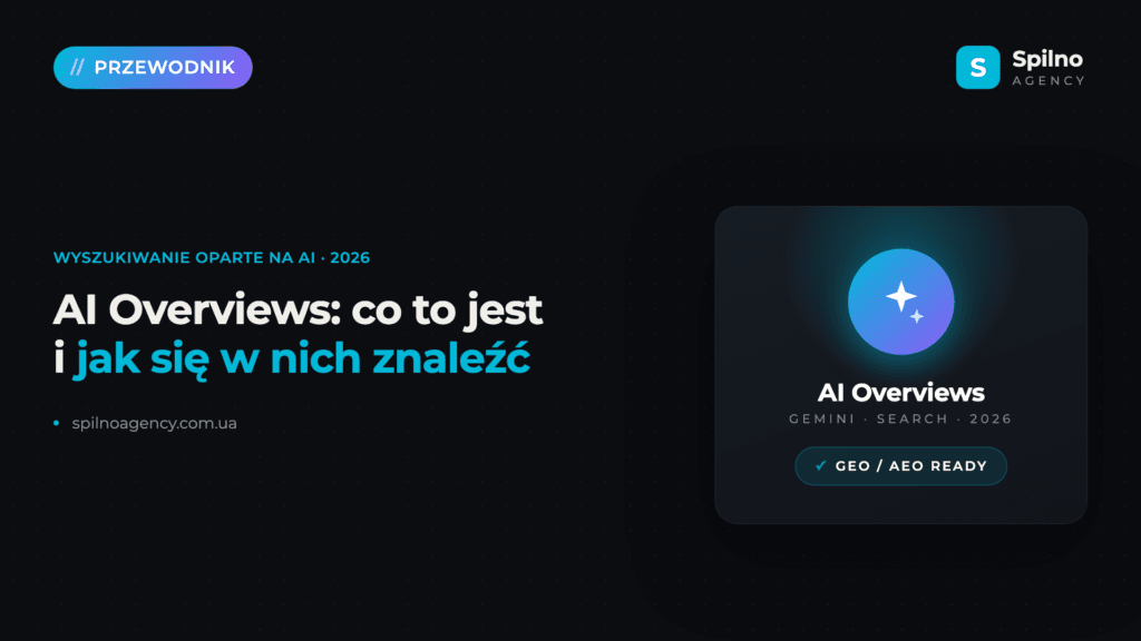 AI Overviews: co to jest i jak się w nich znaleźć w 2026 roku