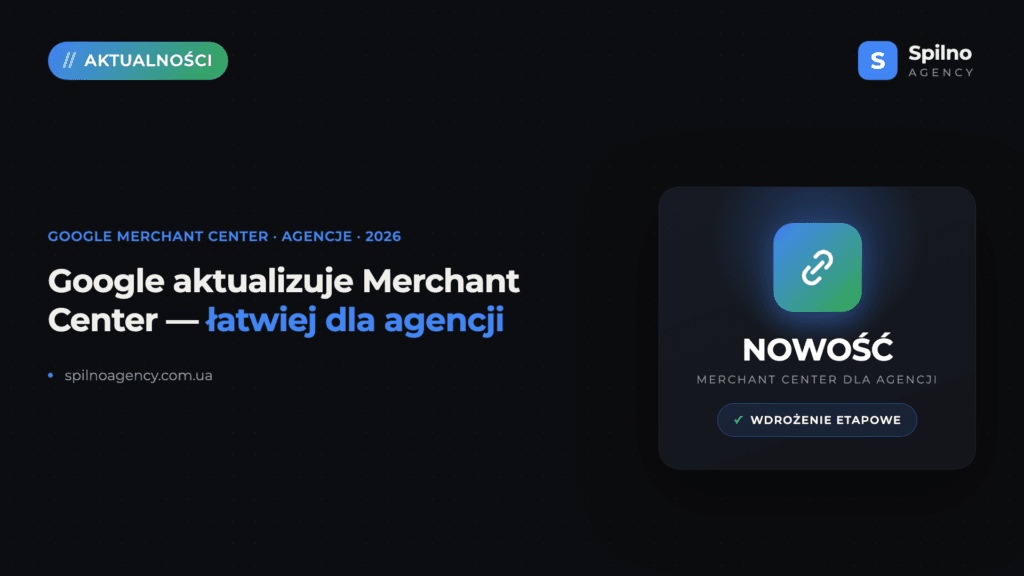 Google Merchant Center dla agencji: nowe łączenie klientów i role dostępu